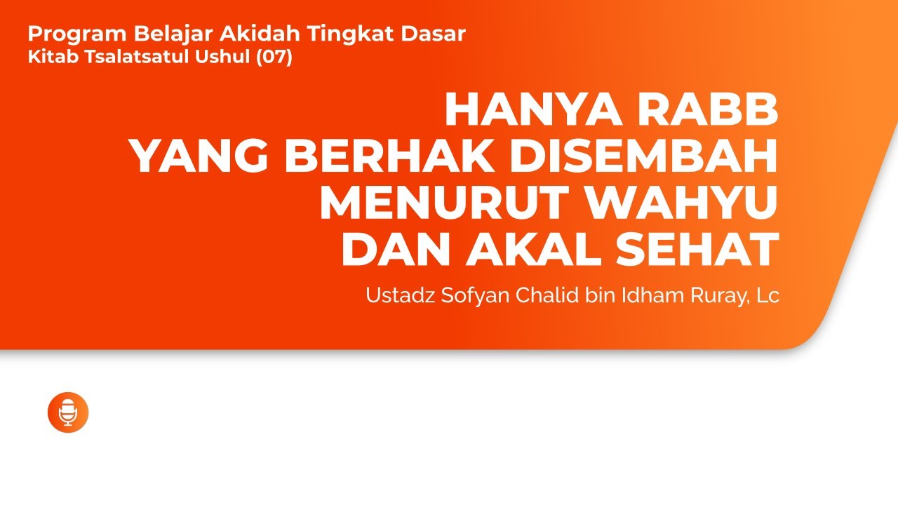 HANYA RABB YANG BERHAK DISEMBAH MENURUT WAHYU DAN AKAL SEHATProgram Belajar Aki…