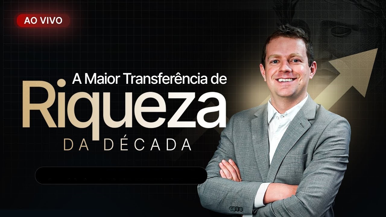 A Maior Transferência de Riqueza da Década