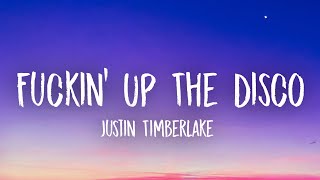 Justin Timberlake - Fuckin' Up The Disco (Lyrics)