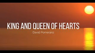 KING AND QUEEN OF HEARTS: David Pomeranz - Lyrics