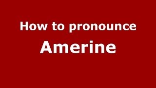 How to pronounce Amerine