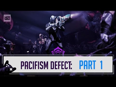 Warframe: Operation Pacifism Defect: Part 1