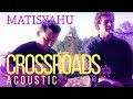 Matisyahu "Crossroads" (Acoustic) - Spark Seeker ...