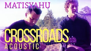 Matisyahu - Crossroads (Acoustic) [Official Audio]