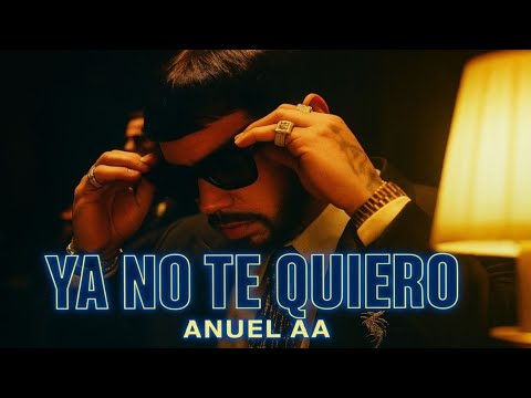 ANUEL AA - YA NO TE QUIERO (Canción 2025)