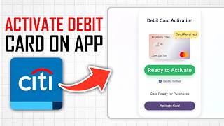 How to Activate Citibank Debit Card on App (Full Guide)