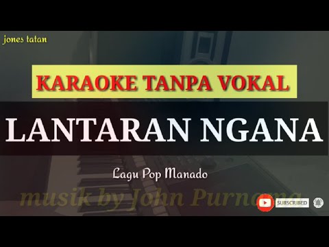Lagu karaoke pop Manado tanpa vokal // LANTARAN NGANA