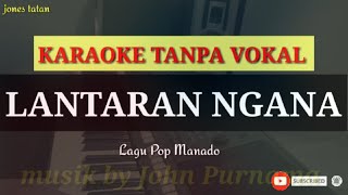 Download lagu Lagu karaoke pop Manado tanpa vokal // LANTARAN NGANA mp3