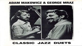 &quot;IF&quot; Adam Makowicz &amp; George Mraz (Bass and Piano) ‎- Classic Jazz Duets