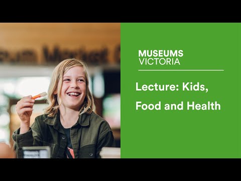 Museum Lecture: Kids Food and Health