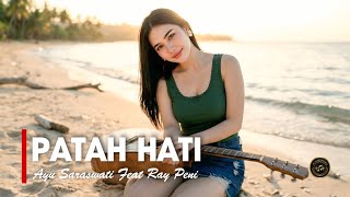 Download lagu PATAH HATI - AYU SARASWATI FEAT RAY PENI [VERSI GEK AI] mp3