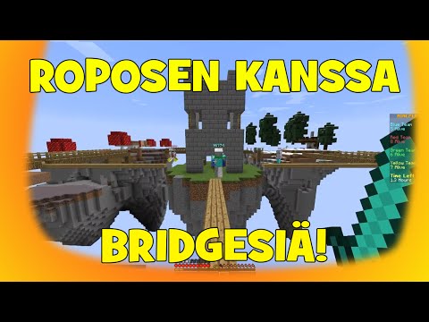 Minecraft: ROPOSEN KANSSA BRIDGESIÄ! (ollaa noobeja) :D