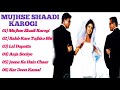 Mujhse Shadi Karogi All Songs Jukebox ||Akshay, Salman, Priyanka || Mujhse Shadi Karogi ||