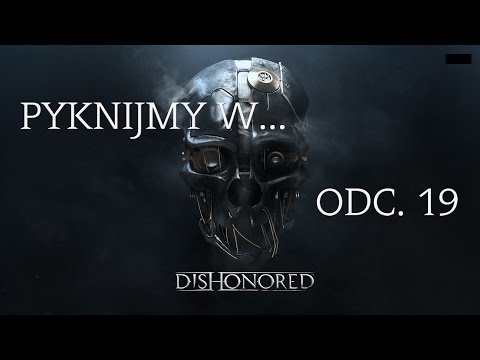 Pyknijmy w... Dishonored. Odc. 19 - Zaginiony człowiek Slackjaw`a, Crowley