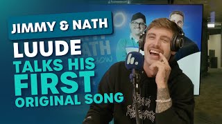 LUUDE ON MAKING ORIGINAL MUSIC | Jimmy & Nath