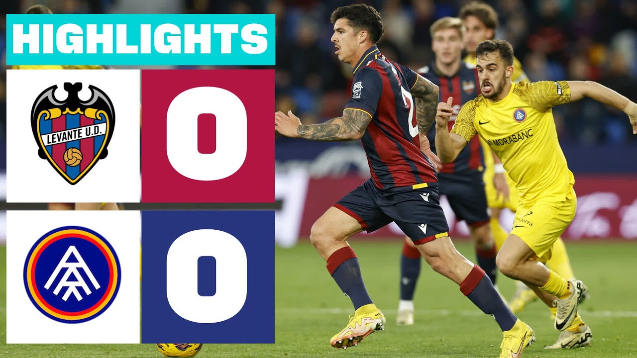 Levante vs FC Andorra highlights