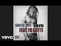 Snootie Wild - Yayo (audio) ft. Yo Gotti 