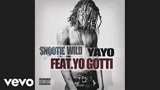 Snootie Wild - Yayo (audio) ft. Yo Gotti