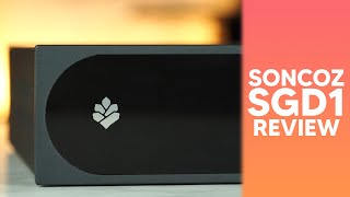 Soncoz SGD1 DAC REVIEW | The Goldilocks Paradigm