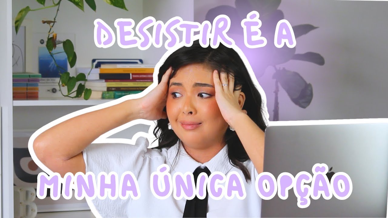 Para você, o que significa desistir?