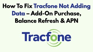 How To Fix Tracfone Not Adding Data – Add-On Purchase, Balance Refresh & APN