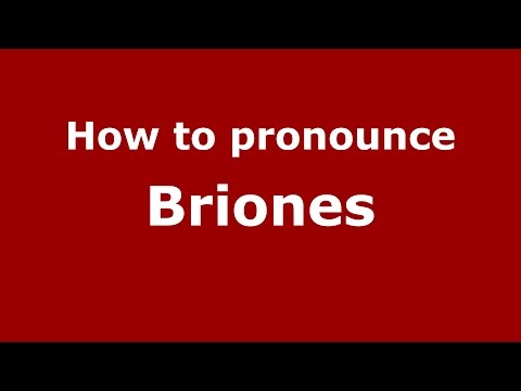 How to pronounce Briones (Spanish/Argentina) - PronounceNames.com