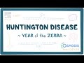 Huntington disease (Year of the Zebra)