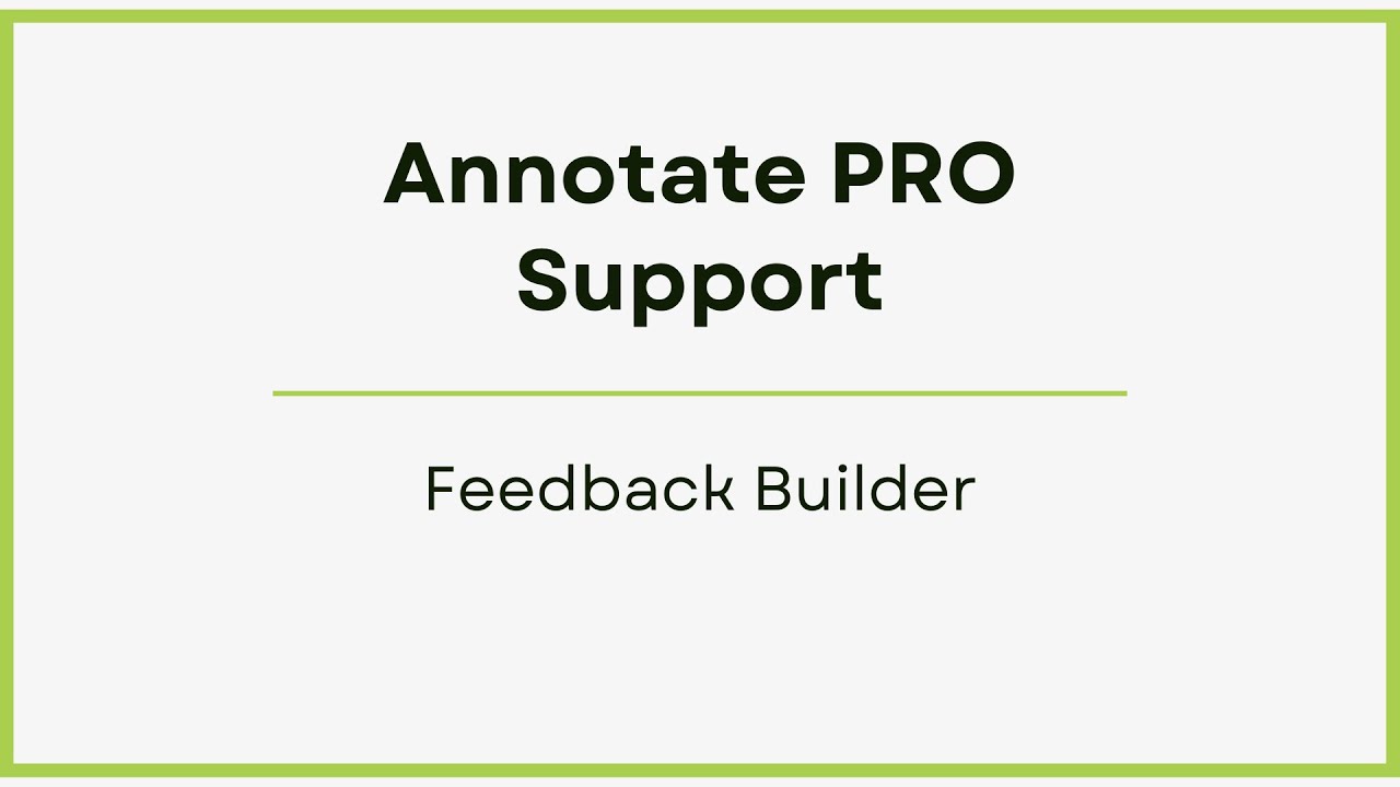Feedback Builder - Annotate PRO Support