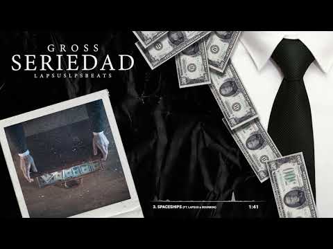 3. GROSS & LPSBEATS - SPACESHIPS (FT SR.BOURBON Y LAPSUS)