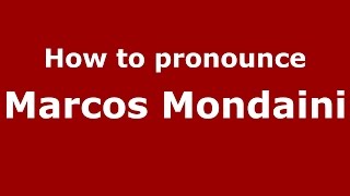 How to pronounce Marcos Mondaini