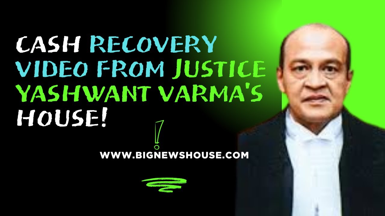Supreme Court Releases Cash Recovery Video from Justice Yashwant Varma’s House!