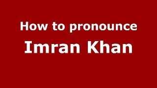 How to pronounce Imran Khan