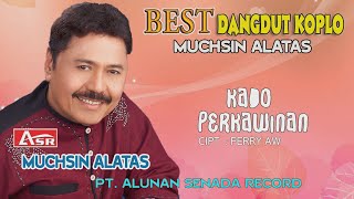Download lagu MUCHSIN ALATAS KADO PERKAWINAN HD... mp3