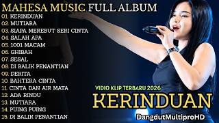 Download lagu MAHESA MUSIC FULL ALBUM || KERINDUAN || KUMPULAN DANGDUT KOPLO LAWAS TERBARU mp3