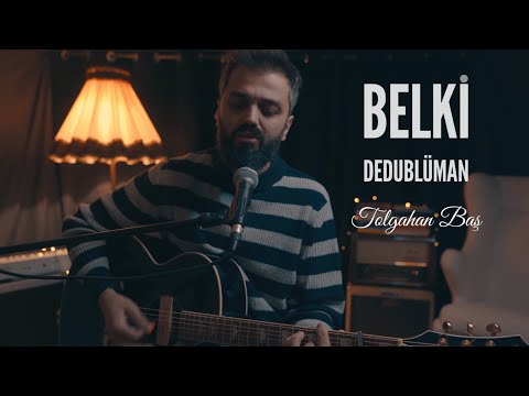 Tolgahan Baş - Belki (Dedublüman Akustik Cover)