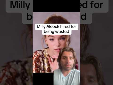 Milly Alcock hired for being wasted