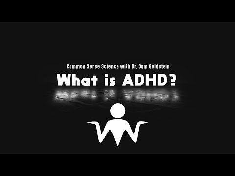 Common Sense Science - E12 What is ADHD? - Dr. Sam Goldstein