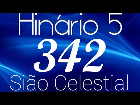 HINO 342 CCB - Sião Celestial - HINÁRIO 5 COM LETRAS