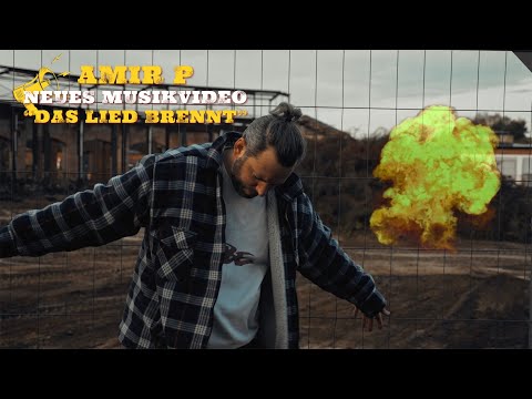Amir P - Das Lied brennt (Offizielles Video)