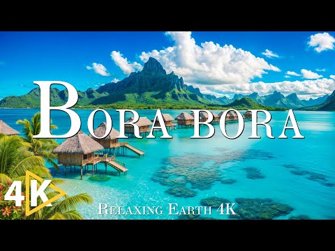 FLYING OVER BORA BORA (4K UHD) Amazing Beautiful Nature & Relaxing Music