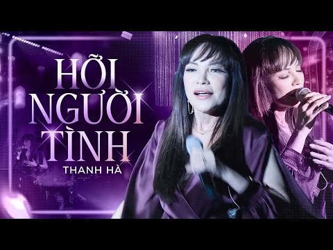 Hỡi Người Tình - Thanh Hà | Tuyệt Phẩm Lay Động Triệu Con Tim | Live Performance