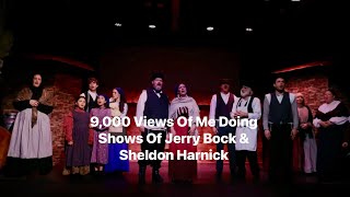 9,000 Views Of Me Doing Shows Of Jerry Bock &amp; Sheldon Harnick