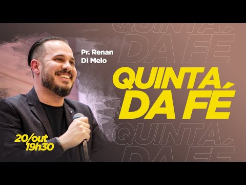 QUINTA DA FÉ - 20/10/2022 | PR. RENAN DI MELO