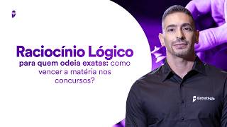 Raciocínio Lógico para quem odeia exatas: como vencer a matéria nos concursos?