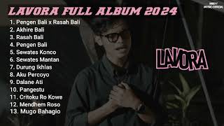 Download lagu LAVORA FULL ALBUM 2024 || Pengen Bali x Rasah Bali || Akhire Bali || Sewates Mantan #lavora mp3