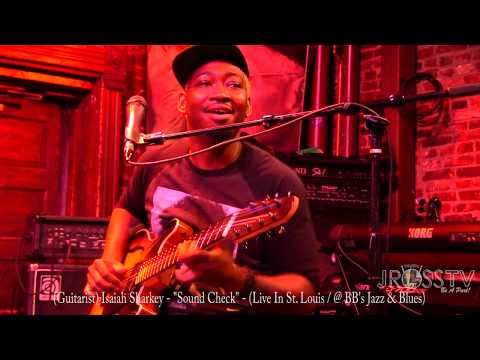 James Ross @ Isaiah Sharkey - "Sound Check Funk" - www.Jross-tv.com (St. Louis)