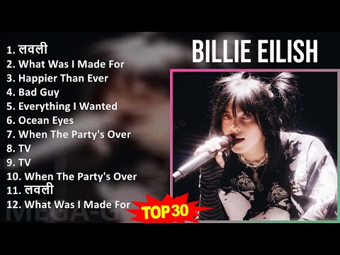 B i l l i e E i l i s h MIX Songs Collection ~ 2010s Music ~ Top Pop, Left-Field Pop, Alternativ...