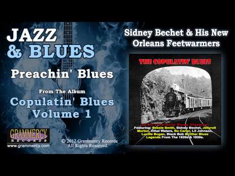 Sidney Bechet & His New Orleans Feetwarmers - Preachin' Blues