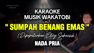 Download lagu KARAOKE MUSIK WAKATOBI - SUMPAH BENANG EMAS - ELVY SUKAESIH - NADA PRIA mp3 Download lagu KARAOKE MUSIK WAKATOBI - SUMPAH BENANG EMAS - ELVY SUKAESIH - NADA PRIA mp3