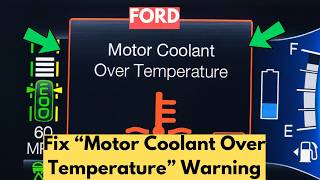 How To Fix "Motor Coolant Over Temperature" Warning In Ford?